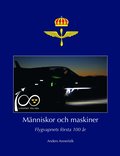 M�nniskor och maskiner - Flygvapnets f�rsta 100 �r