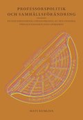 Professorspolitik och samhllsfrndring - En rttshistorisk underskning av den svenska frvaltningsrttens uppkomst