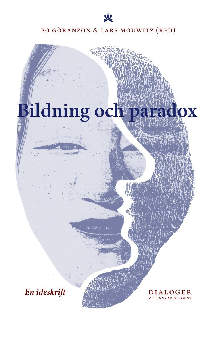 Bo Göranzon, Ingela Josefson, Lars Mouwitz, Bo Göranzon, Lars Mouwitz - Bildning och paradox : en idéskrift, Häftad