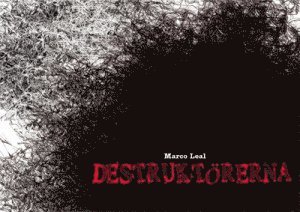 Destruktörerna = Los destructores = The destroyers