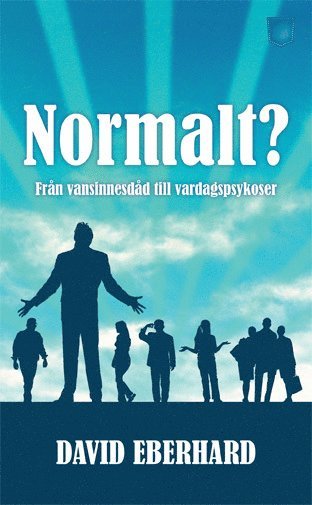 David Eberhard - Normalt? : från vansinnesdåd till vardagspsykoser, Pocket. Tillgänglighet: Lägg i varukorg