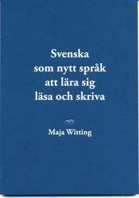 Svenska som nytt sprk att lra sig lsa och skriva