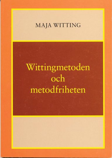 Wittingmetoden och metodfriheten