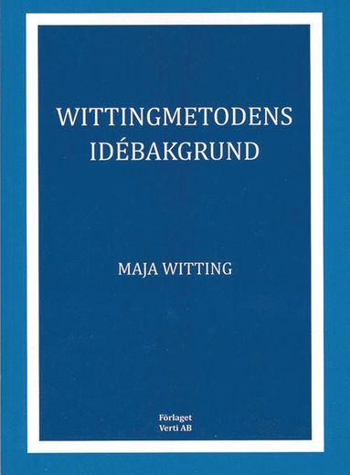 Maja Witting Wittingmetodens idébakgrund