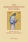 Vad skaradomprosten fick hra : berttelsen om ett helgon : Ingrid av Sknninge, Heliga Birgittas fregngare