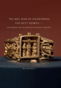 Ha mig som en signetring vid ditt hj�rta - Medeltida fingerringar ur R�hsska museets samling
