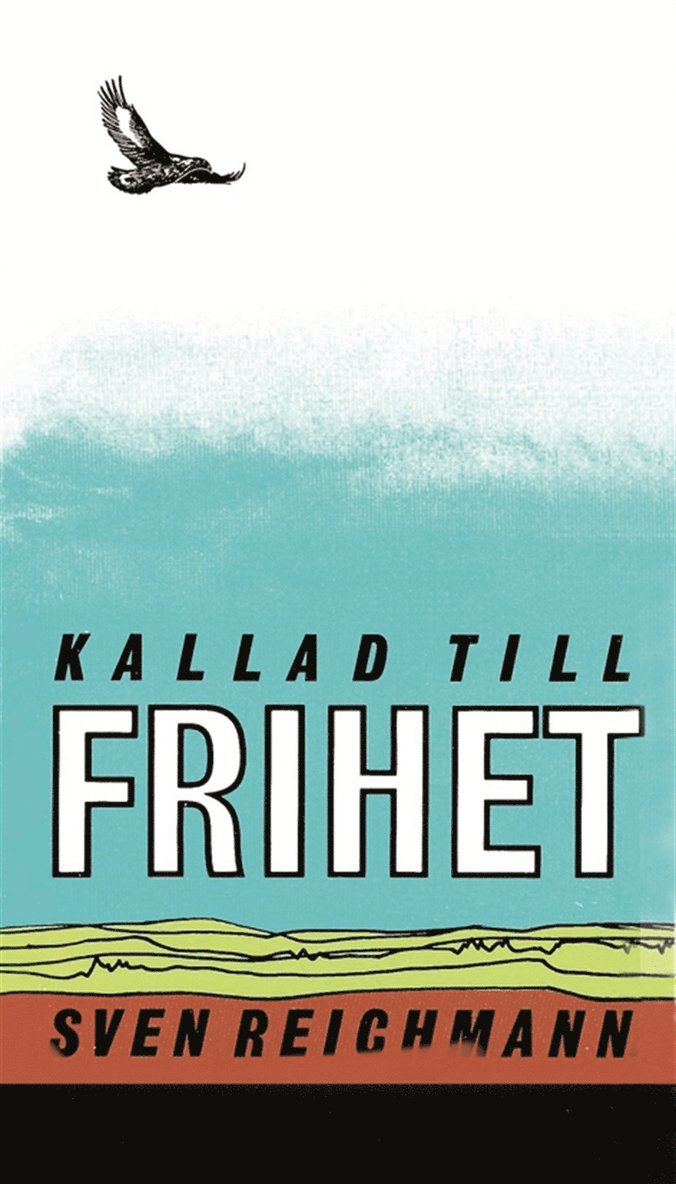 Sven Reichmann - Kallad till frihet, E-bok