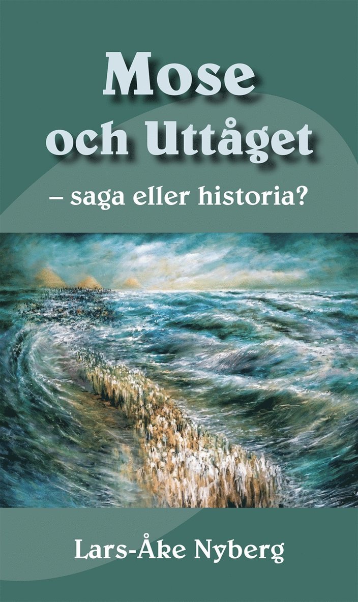 Lars-Åke Nyberg - Mose och uttåget - saga eller historia?, E-bok