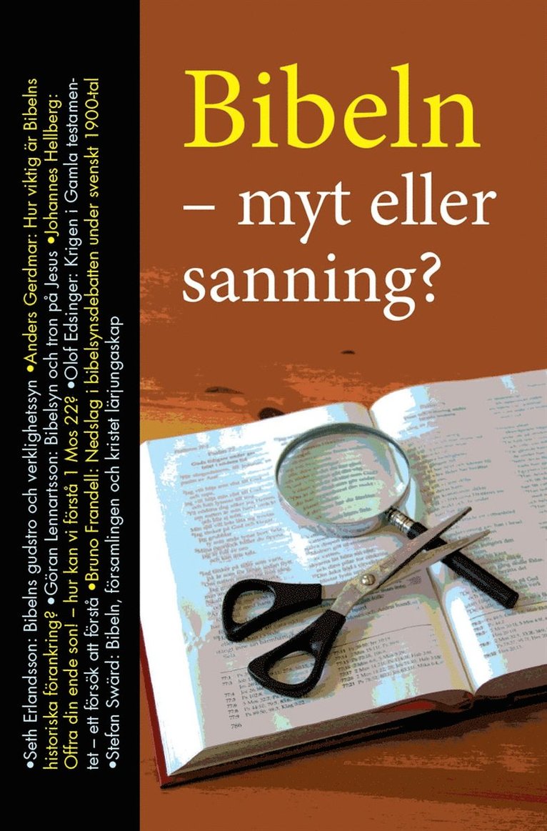 Anders Gerdmar, Seth Erlandsson, Göran Lennartsson, Johannes Hellberg, Olof Edsinger, Bruno Frandell, Stefan Swärd - Bibeln - Myt eller sanning?, E-bok