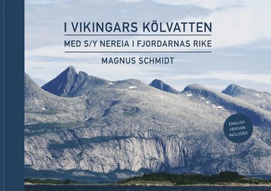 I vikingars kölvatten : med s/y Nereia i fjordarnas rike