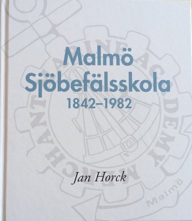 Jan Horck Malmö Sjöbefälsskola 1842-1982