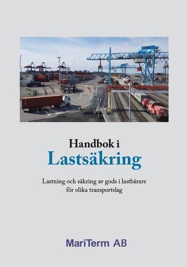 Nils Andersson, Peter Andersson, Jonathan Nilsson, Petra Hugoson, Sven Sökjer-Petersen Handbok i Lastsäkring