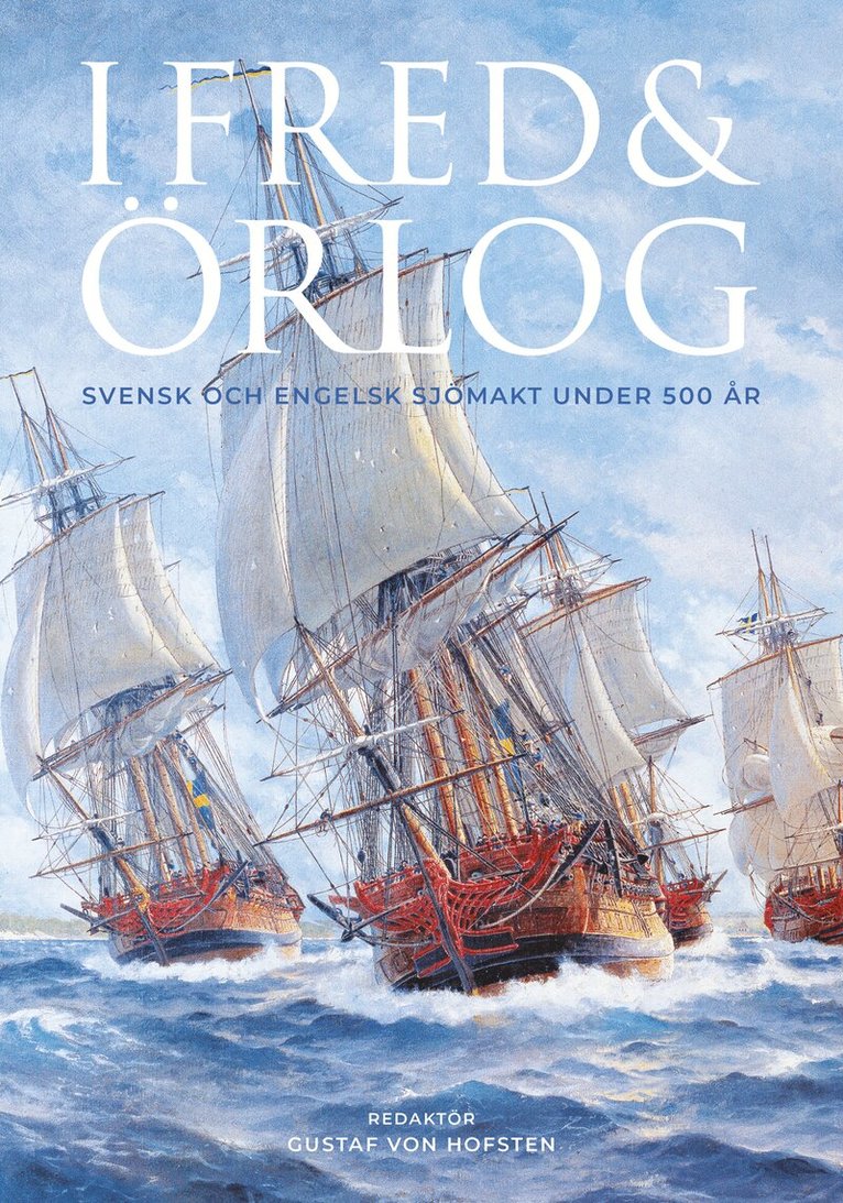 I fred och örlog : svensk och engelsk sjömakt under 500 år, Inbunden