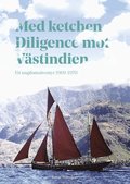 Med ketchen Diligence mot Vstindien : ett ungdomsventyr 1969-1970