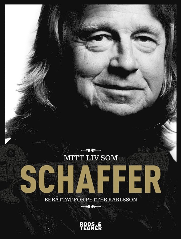 Petter Karlsson, Janne Schaffer, Erika Feldt - Mitt liv som Schaffer, E-bok