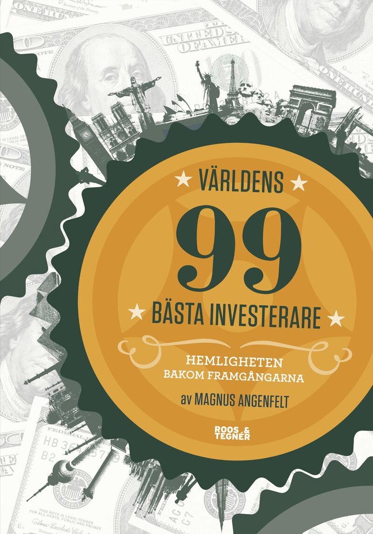 Magnus Angenfelt - Världens 99 främsta Investerare : Hemligheten bakom framgångarna, E-bok