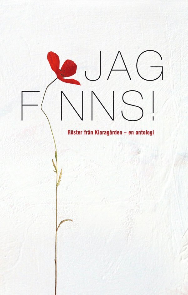 Jag finns! Röster från Klaragården - en antologi, Häftad