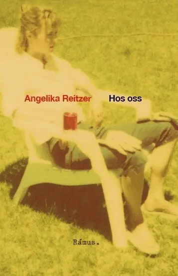 Angelika Reitzer - Hos oss, Inbunden