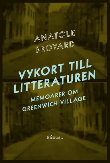 Anatole Broyard - Vykort till litteraturen : memoarer om Greenwich Village, Inbunden