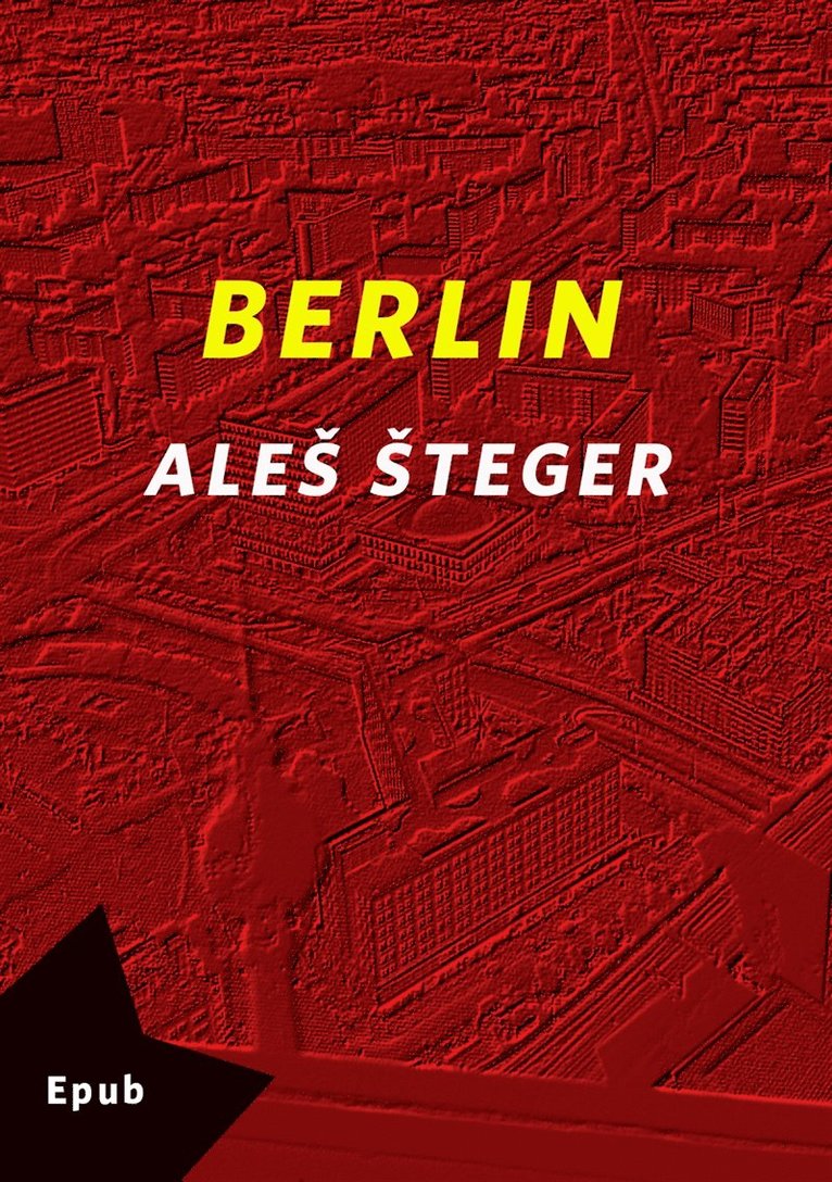 Aris Fioretos, Ales Steger - Berlin, E-bok