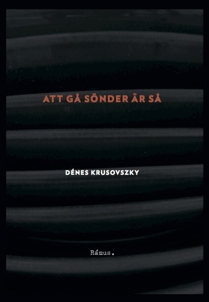 Dénes Krusovszky - Att gå sönder är så, Häftad