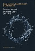 Ringar p vattnet : Wermland Opera 2015-2019