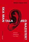 Ska man tala med nazister?  : Debatten kring bokm�ssan och Nya Tider