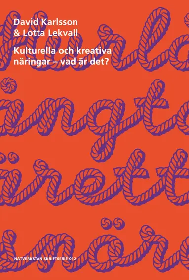 David Karlsson, Lotta Lekvall - Kulturella och kreativa näringar - vad är det?, Häftad