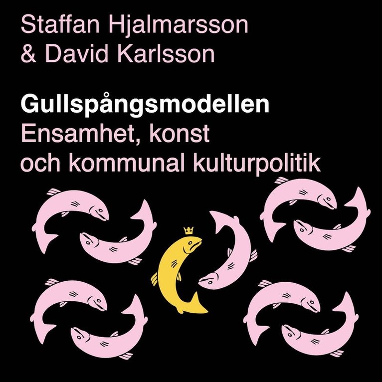 David Karlsson, Staffan Hjalmarsson - Gullspångsmodellen: Ensamhet, konst och kommunal politik, Ljudbok