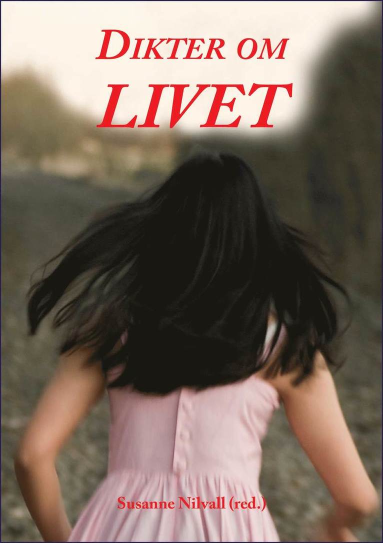 Susanne Nilvall - Dikter om livet, Inbunden