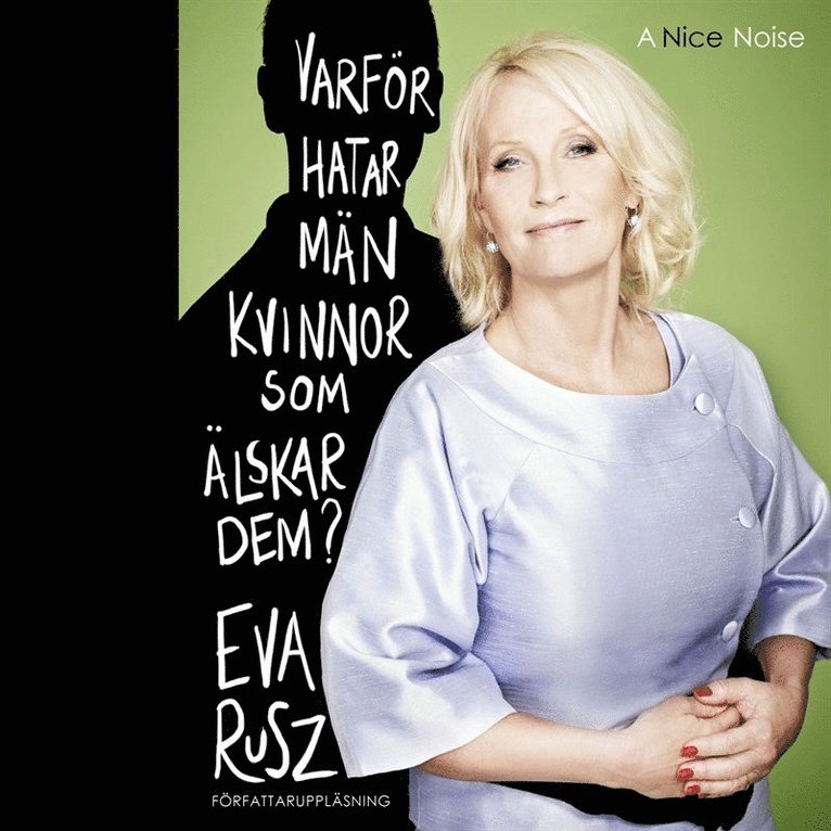 Eva Rusz - Varför hatar män kvinnor som älskar dem?, Ljudbok