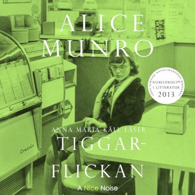 Alice Munro - Tiggarflickan, Ljudbok