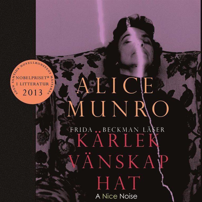 Alice Munro - Kärlek, vänskap, hat, Ljudbok