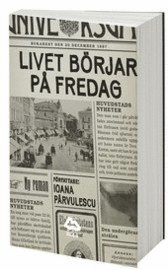 Ioana Pârvulescu - Livet börjar på fredag, Häftad