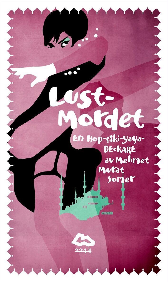 Mehmet Murat Somer - Lustmordet : en Hop-Ciki-Yaya-Deckare, Inbunden