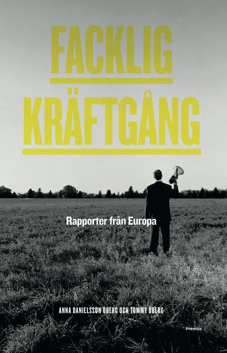 Anna Danielsson Öberg, Tommy Öberg - Facklig kräftgång : rapporter från Europa, Häftad