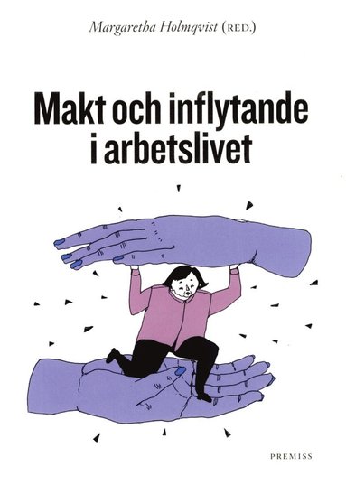 Margareta Holmqvist Makt och inflytande i arbetslivet