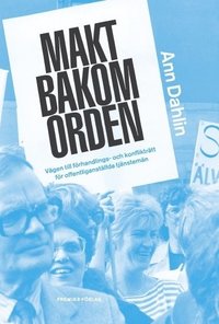 e-Bok Makt bakom orden  vägen till förhandlings  och konflikträtt för offentliganställda tjänstemän