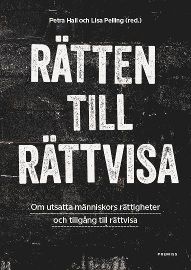 Petra Hall, Rami Al-Khamisi, Maria Bexelius, Leila Brännström, Agnes Hellner Rätten till rättvisa