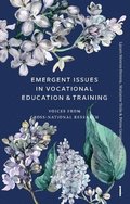 Emergent issues in vocational education & training : voices from cross-national research