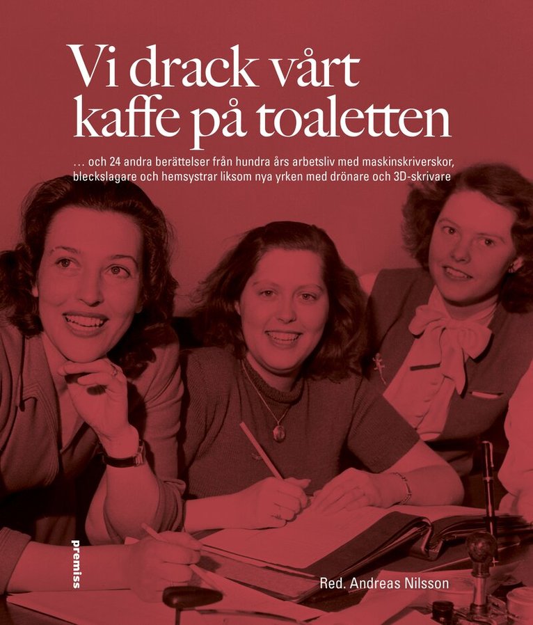 Vi drack vårt kaffe på toaletten, Häftad