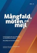 M�ngfald, m�ten och mejl : en forsknings�versikt och tre fallstudier om arbetslivskommunikation
