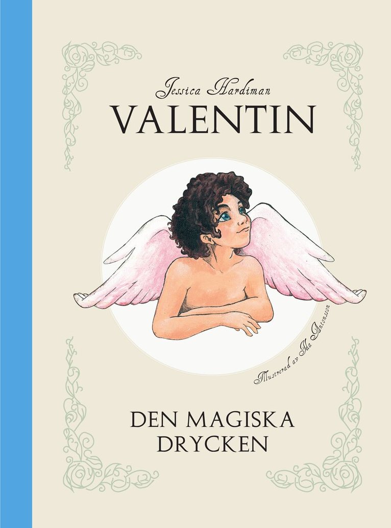 Jessica Hardiman - Valentin : den magiska drycken, Inbunden