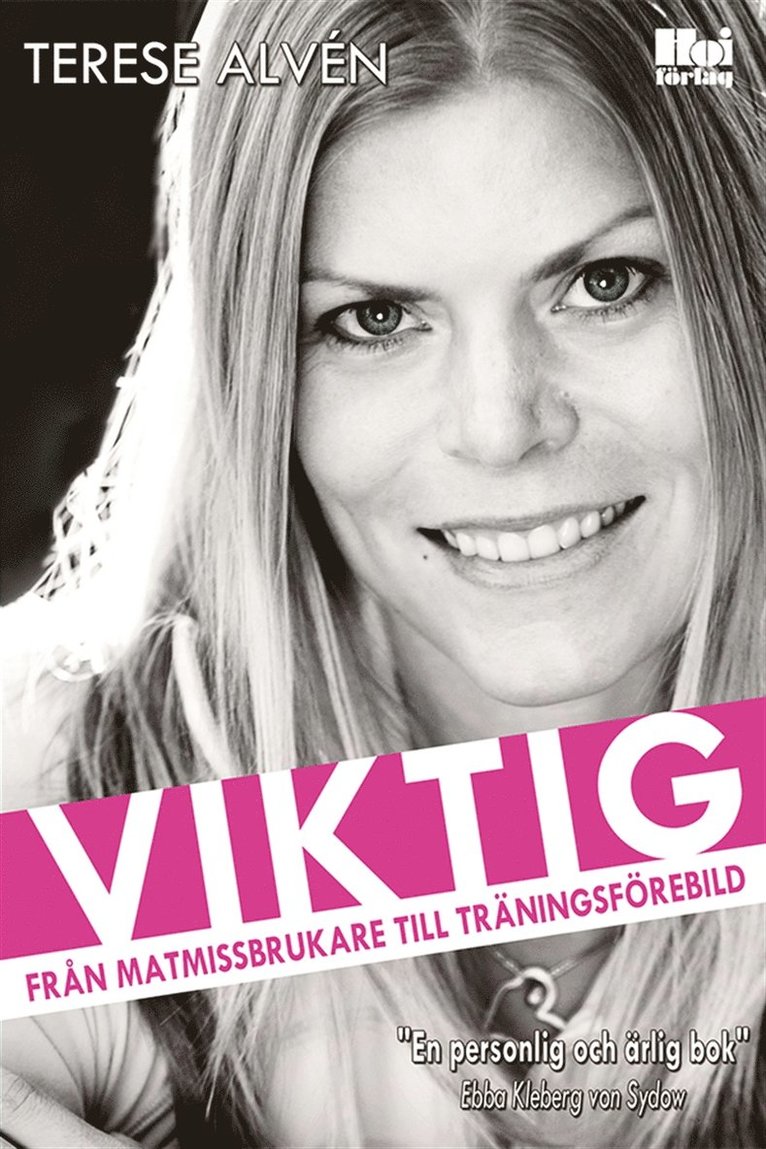 Terese Alvén - Viktig : från matmissbrukare till träningsförebild, E-bok
