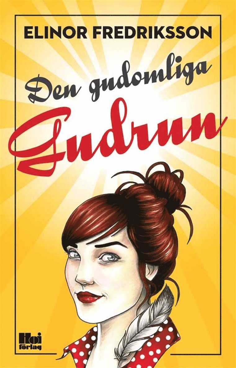 Elinor Fredriksson - Den gudomliga Gudrun, E-bok