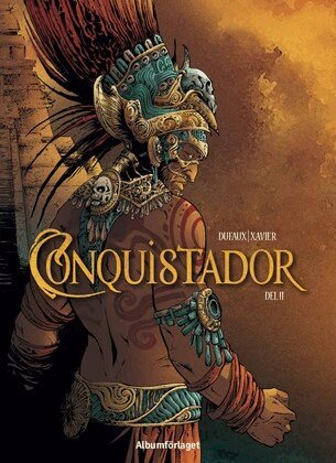 Jean Dufaux - Conquistador 2, Inbunden