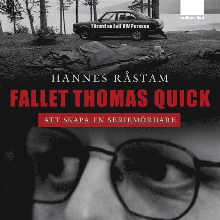 Hannes Råstam - Fallet Thomas Quick - Att skapa en seriemördare, Ljudbok