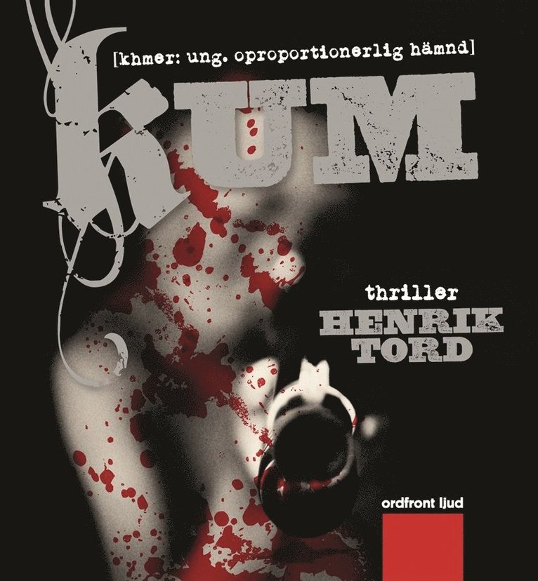 Henrik Tord - Kum: khmer: ung. oproportionerlig hämnd, Ljudbok