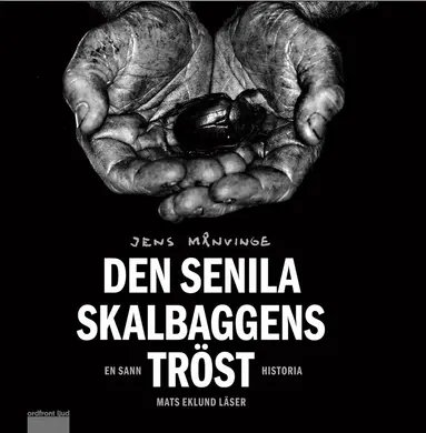 Jens Månvinge - Den senila skalbaggens tröst, Ljudbok