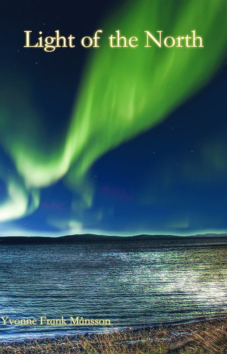 Yvonne Frank Månsson - Light of the North, E-bok